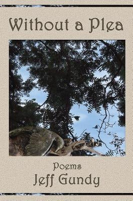 Without a Plea: Poems Paperback Bottom Dog Press