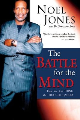 Battle for the Mind: How You Can Think the Thoughts of God Paperback Destiny Image Incorporated
