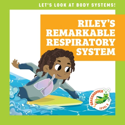 Riley's Remarkable Respiratory System Paperback Grasshopper Books