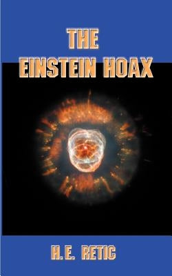 The Einstein Hoax: The Disastrous Intellectual War on Common Sense Paperback 1st Book Library