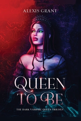 Queen to Be: The Dark Vampire Queen Trilogy Paperback Rosedog Books