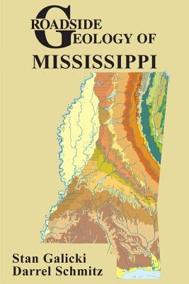 Paperback copy of Mountain Press's Roadside Geology of Mississippi with a detailed cover image featuring geological maps and illustrations.