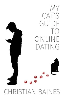 My Cat's Guide to Online Dating by Baines, Christian