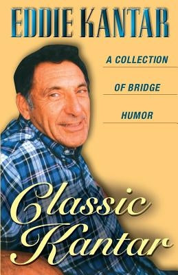 Classic Kantar: A Collection of Bridge Humor Paperback Master Point Press
