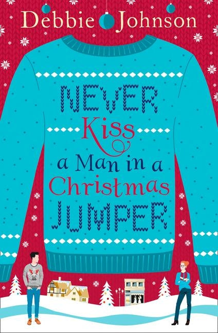 Never Kiss a Man in a Christmas Jumper Paperback One More Chapter