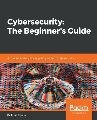 Cybersecurity: A comprehensive guide to getting started in cybersecurity Paperback Packt Publishing