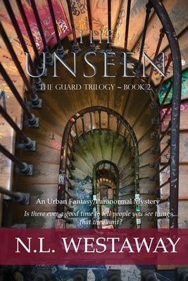 The Unseen (The Guard Trilogy, Book 2) by Westaway, N. L.