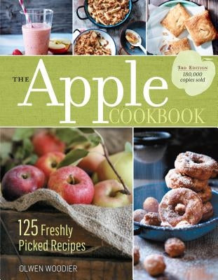 The Apple Cookbook, 3rd Edition: 125 Freshly Picked Recipes Storey Publishing