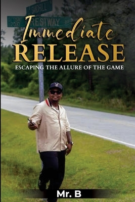 Immediate Release: Escaping the Allure of the Game by Harrington, Brandon