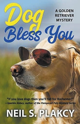 Dog Bless You (Cozy Dog Mystery): Golden Retriever Mystery #4 (Golden Retriever Mysteries) Paperback Samwise Books