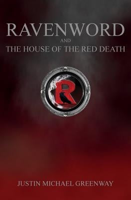 Ravenword And The House Of The Red Death by Greenway, Justin Michael