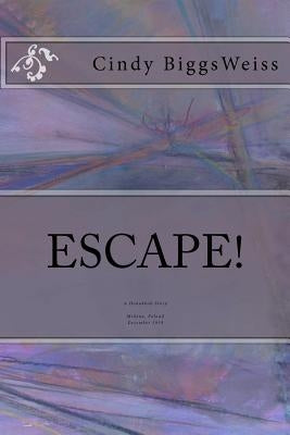 Escape!: A Hanukkah Story; Midzna, Poland; December 1939 Paperback Createspace Independent Publishing Platform