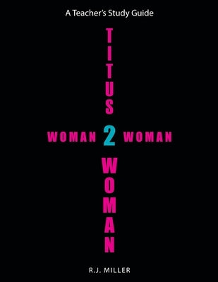 Titus 2 Woman: Woman 2 Woman Paperback WestBow Press