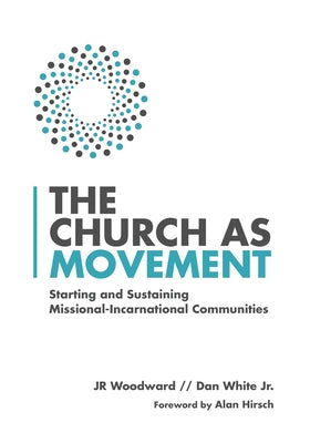 The Church as Movement: Starting and Sustaining Missional-Incarnational Communities Paperback IVP Books
