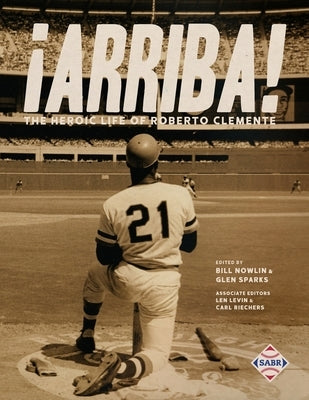 ¡Arriba!: The Heroic Life of Roberto Clemente by Nowlin, Bill