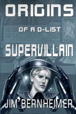 Origins of a D-List Supervillain Paperback Createspace Independent Publishing Platform