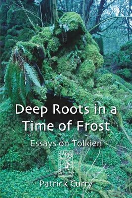Deep Roots in a Time of Frost Paperback Walking Tree Publishers
