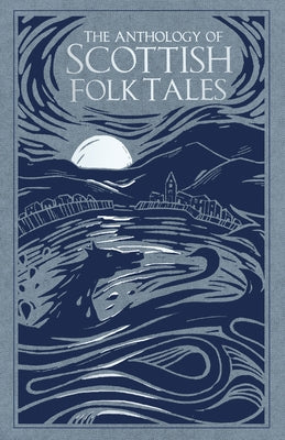 The Anthology of Scottish Folk Tales by Smith, Donald