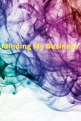 Minding My Business by Easley, Stephanie