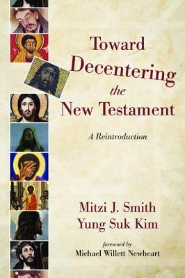 Toward Decentering the New Testament Paperback Cascade Books