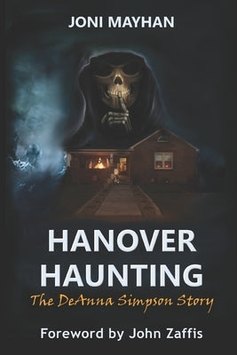 Hanover Haunting: The DeAnna Simpson Story by Zaffis, John