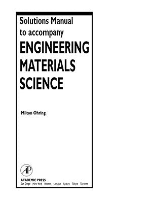 Solutions Manual to Accompany Engineering Materials Science by Ohring, Milton