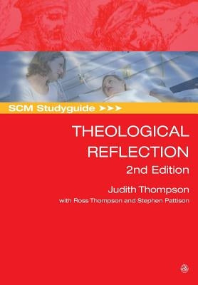 Scm Studyguide: Theological Reflection: 2nd Edition by Thompson, Judith