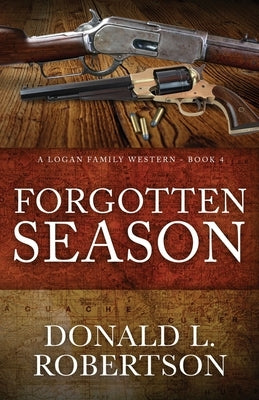 Forgotten Season: A Logan Family Western - Book 4 Paperback Independently Published