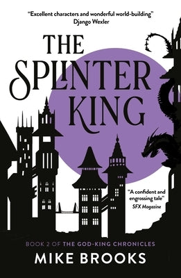 The Splinter King, 2: The God-King Chronicles Book 2 by Brooks, Mike