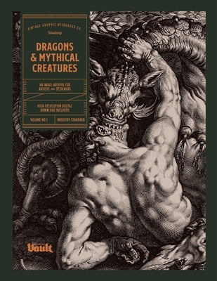Dragons and Mythical Creatures: An Image Archive for Artists and Designers by James, Kale