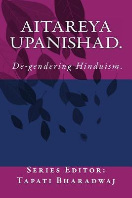 Aitareya Upanishad: De-gendering Hinduism. Paperback Lies and Big Feet