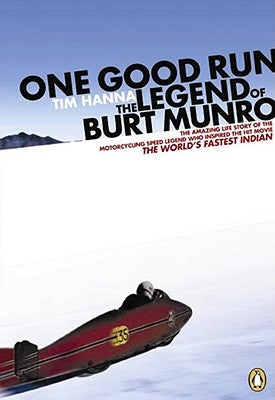 One Good Run: The Legend of Burt Munro by Hanna, Tim