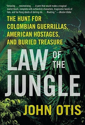 Law of the Jungle: The Hunt for Colombian Guerrillas, American Hostages, and Buried Treasure Paperback William Morrow & Company