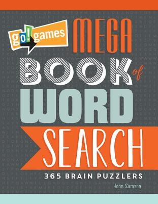 Go!games Mega Book of Word Search: 365 Brain Puzzlers by Samson, John M.