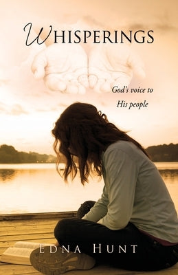 Whisperings: God's voice to His people by Hunt, Edna