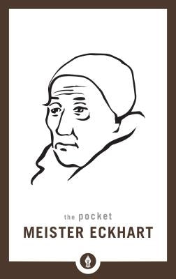 The Pocket Meister Eckhart by O'Neal, David