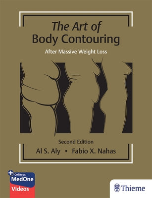 The Art of Body Contouring: After Massive Weight Loss by Aly, Al