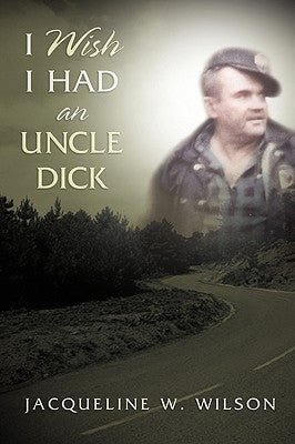 I Wish I Had An Uncle Dick Paperback Xulon Press
