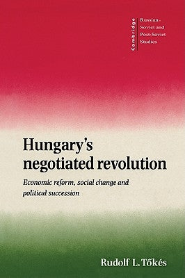 Paperback of Hungary's Negotiated Revolution by Cambridge University Press, showing the book cover with title and publisher logo.