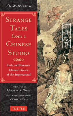 Strange Tales from a Chinese Studio: Eerie and Fantastic Chinese Stories of the Supernatural (164 Short Stories) Paperback Tuttle Publishing