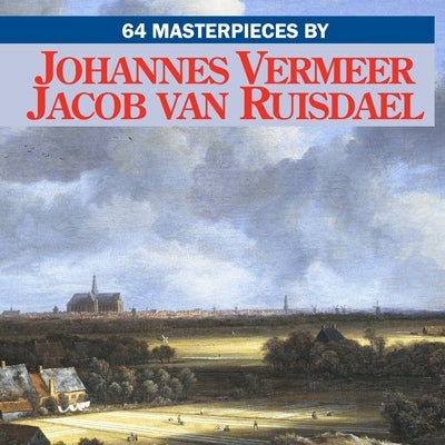 Johannes Vermeer / Jacob van Ruisdael by Jensen, Richard