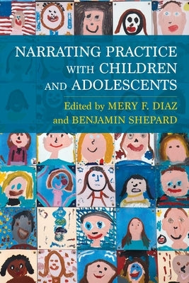 Narrating Practice with Children and Adolescents Paperback Columbia University Press