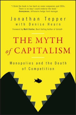 The Myth of Capitalism: Monopolies and the Death of Competition Paperback Wiley