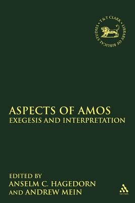 Aspects of Amos: Exegesis and Interpretation Paperback Bloomsbury Publishing PLC