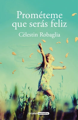 Prométeme Que Serás Feliz / Promise Me You Will Be Happy by Robaglia, Cèlestin