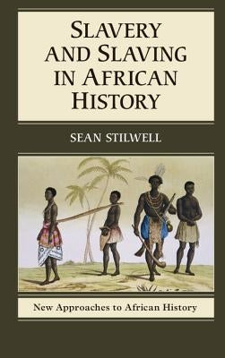 Slavery and Slaving in African History Paperback Cambridge University Press