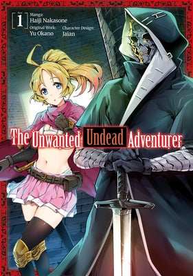 The Unwanted Undead Adventurer (Manga): Volume 1 by Okano, Yu