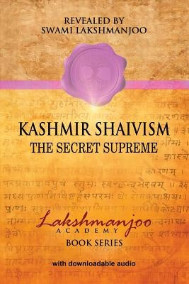 Kashmir Shaivism: The Secret Supreme Paperback Universal Shaiva Fellowship