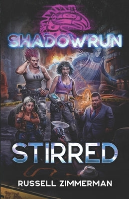 Shadowrun: Stirred by Zimmerman, Russell