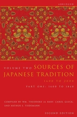 Sources of Japanese Tradition, Abridged: 1600 to 2000; Part 2: 1868 to 2000 Paperback Columbia University Press